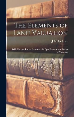 Cover image for The Elements of Land Valuation