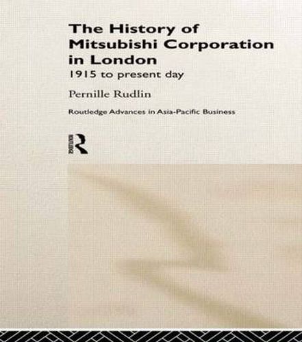 Cover image for The History of Mitsubishi Corporation in London: 1915 to Present Day