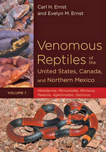 Cover image for Venomous Reptiles of the United States, Canada, and Northern Mexico: Heloderma, Micruroides, Micrurus, Pelamis, Agkistrodon, Sistrurus