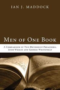 Cover image for Men of One Book: A Comparison of Two Methodist Preachers, John Wesley and George Whitefield