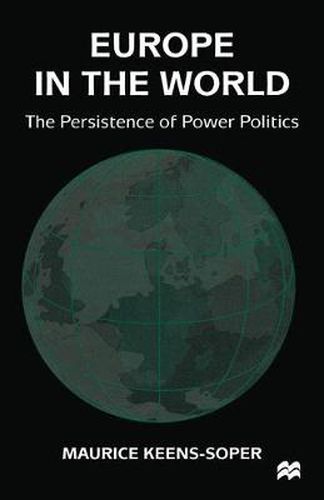 Cover image for Europe in the World: The Persistence of Power Politics