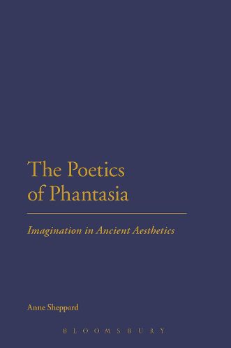 Cover image for The Poetics of Phantasia: Imagination in Ancient Aesthetics