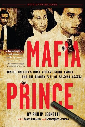 Cover image for Mafia Prince: Inside America's Most Violent Crime Family and the Bloody Fall of La Cosa Nostra