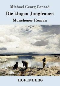 Cover image for Die klugen Jungfrauen: Munchener Roman