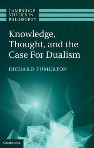 Cover image for Knowledge, Thought, and the Case for Dualism