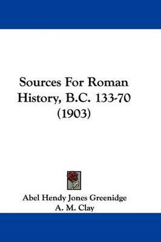 Sources for Roman History, B.C. 133-70 (1903)