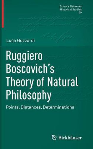 Cover image for Ruggiero Boscovich's Theory of Natural Philosophy: Points, Distances, Determinations