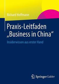 Cover image for Praxis-Leitfaden Business in China: Insiderwissen Aus Erster Hand