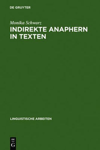 Cover image for Indirekte Anaphern in Texten: Studien Zur Domanengebundenen Referenz Und Koharenz Im Deutschen