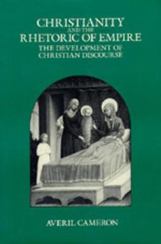 Cover image for Christianity and the Rhetoric of Empire: The Development of Christian Discourse