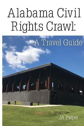 Cover image for Alabama Civil Rights Crawl: A Travel Guide