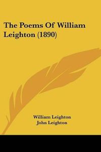 Cover image for The Poems of William Leighton (1890)