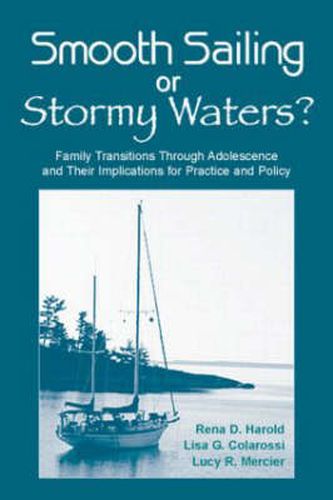 Cover image for Smooth Sailing or Stormy Waters?: Family Transitions Through Adolescence and Their Implications for Practice and Policy