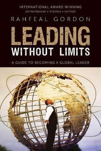 Leading Without Limits: A Guide to Becoming a Global Leader