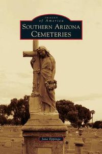 Cover image for Southern Arizona Cemeteries