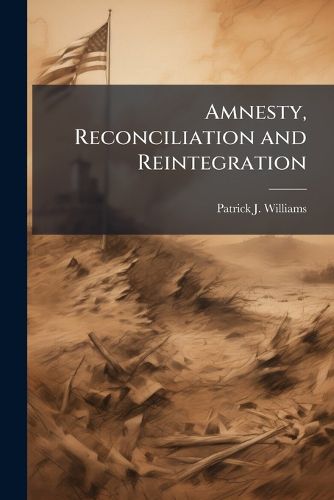 Cover image for Amnesty, Reconciliation and Reintegration