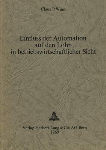 Cover image for Einfluss Der Automation Auf Den Lohn in Betriebswirtschaftlicher Sicht