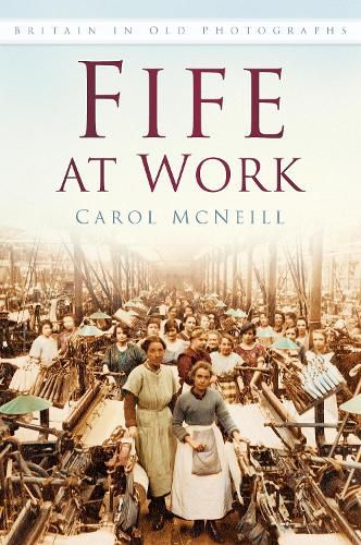 Cover image for Fife at Work: Britain in Old Photographs