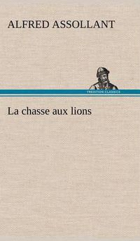 Cover image for La chasse aux lions