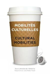 Cover image for Mobilites culturelles - Cultural Mobilities