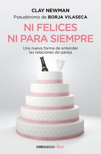 Cover image for Ni felices ni para siempre / Neither Happy Nor For Forever