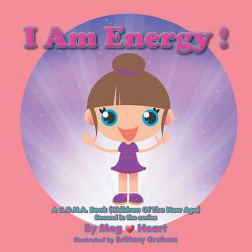 Cover image for I Am Energy!: A C.O.N.A. Book (Children of the New Age) Second in the Series