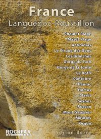 Cover image for France: Languedoc-Roussillon: Chaulet, Mazet, Actinadas, Le Cirque Des Gens, Les Branches Gorge Du Tarn, Gorge De La Jonte, Le Boffi, Cantobre, Thaurac, Hortus Claret, Russan, Seynes, Mont Gaussier, Mouries, Orgon