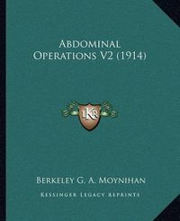 Cover image for Abdominal Operations V2 (1914)