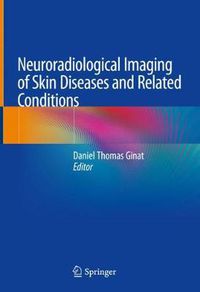 Cover image for Neuroradiological Imaging of Skin Diseases and Related Conditions