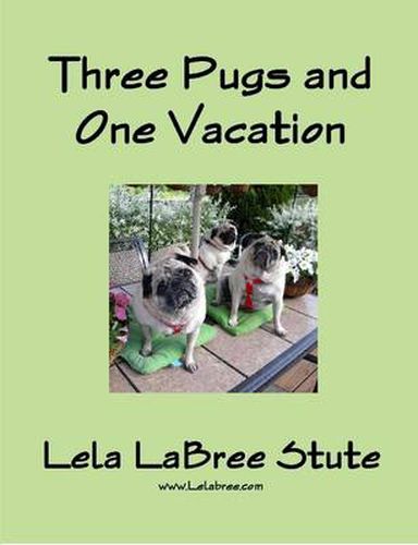 Cover image for Three Pugs and One Vacation