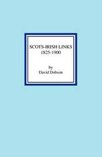 Cover image for Scots-Irish Links 1825-1900