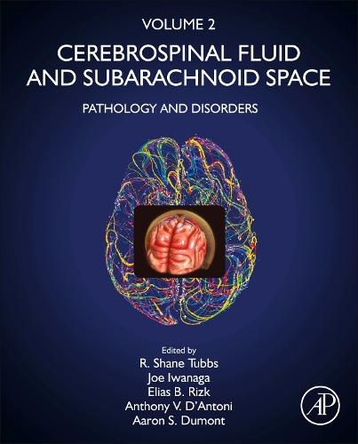 Cerebrospinal Fluid and Subarachnoid Space: Volume 2: Pathology and Disorders