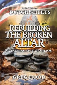 Cover image for Rebuilding The Broken Altar: Awakening Out Of Chaos