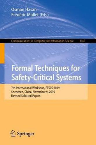Cover image for Formal Techniques for Safety-Critical Systems: 7th International Workshop, FTSCS 2019, Shenzhen, China, November 9, 2019, Revised Selected Papers