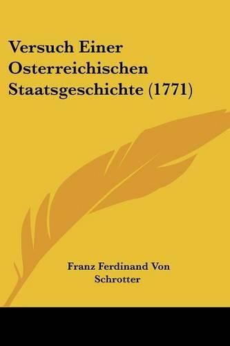 Cover image for Versuch Einer Osterreichischen Staatsgeschichte (1771)