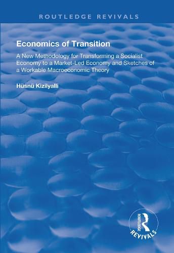 Cover image for Economics of Transition: A New Methodology for Transforming a Socialist Economy to a Market-led Economy
