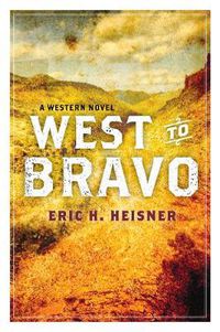 Cover image for West to Bravo: A Western Novel