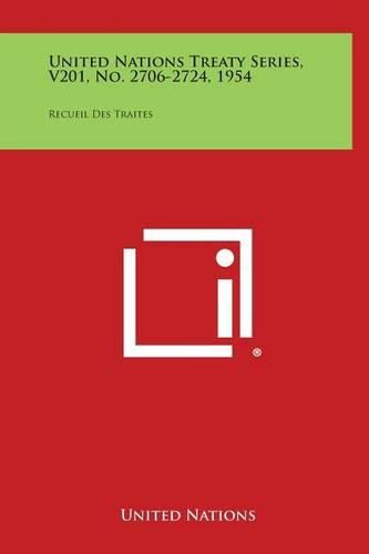 Cover image for United Nations Treaty Series, V201, No. 2706-2724, 1954: Recueil Des Traites