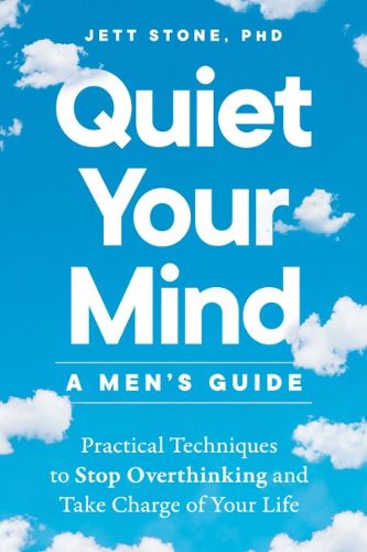 Cover image for Quiet Your Mind - a Men's Guide