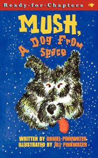 Cover image for Mush, a Dog from Space