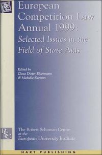 Cover image for European Competition Law Annual 1999: Selected Issues in the Field of State Aids