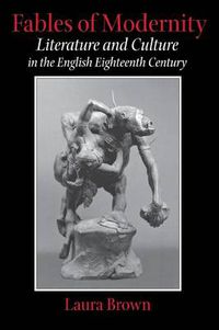 Cover image for Fables of Modernity: Literature and Culture in the English Eighteenth Century