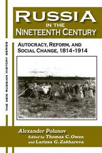 Cover image for Russia in the Nineteenth Century: Autocracy, Reform, and Social Change, 1814-1914