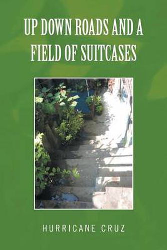 Cover image for Up Down Roads and a Field of Suitcases
