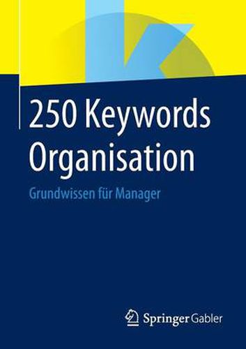 Cover image for 250 Keywords Organisation: Grundwissen fur Manager