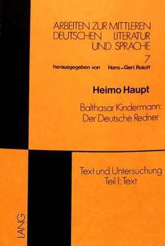 Cover image for Balthasar Kindermann: Der Deutsche Redner: Teil 1: Text, Teil 2: Untersuchung