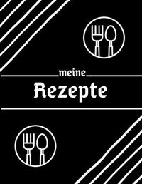Cover image for Meine Rezepte: mein Rezeptbuch - meine rezepte zum eintragen - 110 Seiten .