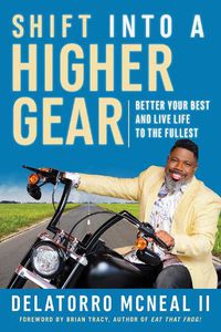 Cover image for Shift into a Higher Gear: Better Your Best and Live Life to the Fullest