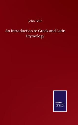 Cover image for An Introduction to Greek and Latin Etymology