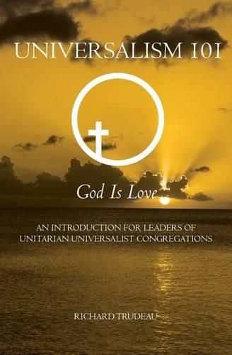 Cover image for Universalism 101: An Introduction for Leaders of Unitarian Universalist Congregations